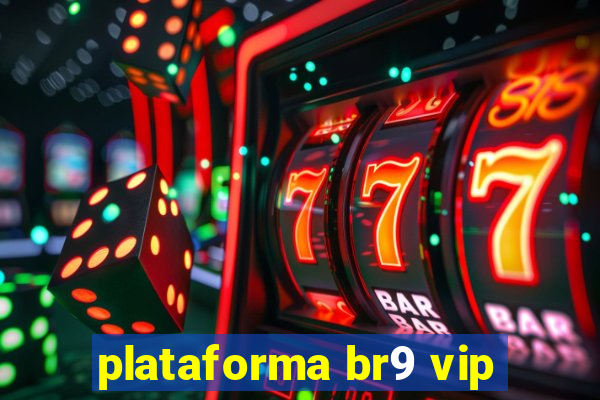 plataforma br9 vip